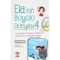 Ela’nın Büyülü Dünyası 4 - Oyuncakların Dünyasına Yolculuk