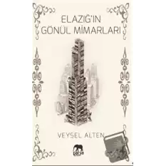 Elazığ’ın Gönül Mimarları