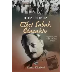 Elbet Sabah Olacaktır