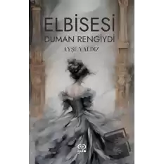 Elbisesi Duman Rengiydi