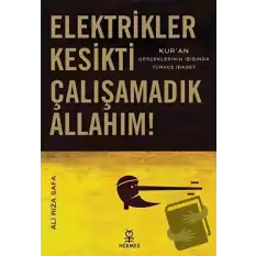 Elektrikler Kesikti Çalışamadık Allahım!