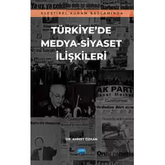 Eleştirel Kuram Bağlamında Türkiye’de Medya-Siyaset İlişkileri