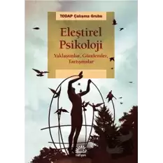 Eleştirel Psikoloji: Yaklaşımlar, Gündemler, Tartışmalar