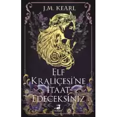 Elf Kraliçesi’ne İtaat Edeceksiniz