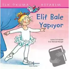 Elif Bale Yapıyor - İlk Okuma Kitabım