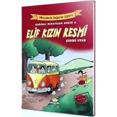 Elif Kızın Resmi - Değerli Hikayeler Serisi 6