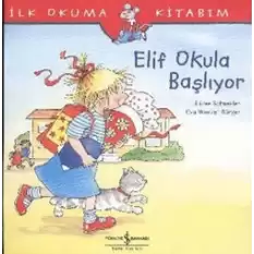 Elif Okula Başlıyor - İlk Okuma Kitabım