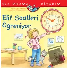 Elif Saatleri Öğreniyor - İlk Okuma Kitabım