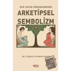 Elif Şafak Örnekleminde Arketipsel Sembolizm