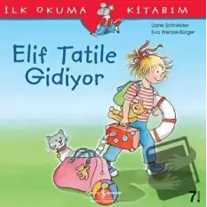 Elif Tatile Gidiyor - İlk Okuma Kitabım