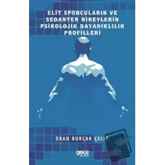 Elit Sporcuların ve Sedanter Bireylerin Psikolojik Dayanıklılık Profilleri