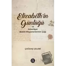 Elizabethin Günlüğü ve Amerikan Board Misyonerlerinin Çağı