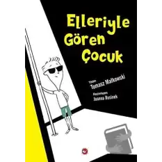 Elleriyle Gören Çocuk