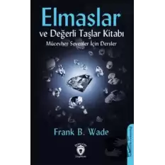 Elmaslar ve Değerli Taşlar Kitabı (Mücevher Sevenler İçin Dersler)