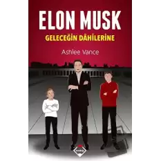 Elon Musk - Geleceğin Dahilerine