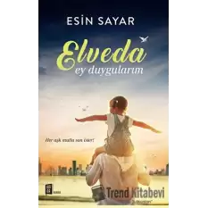 Elveda Ey Duygularım