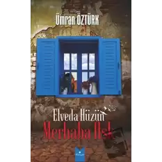 Elveda Hüzün Merhaba Aşk