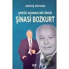 Emeğe Adanan Bir Ömür Şinasi Bozkurt