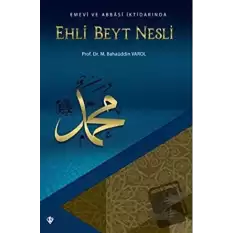 Emevi ve Abbasi İktidarında Ehli Beyt Nesli