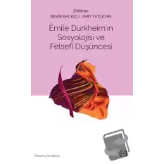 Emile Durkheimın Sosyolojisi ve Felsefi Düşüncesi