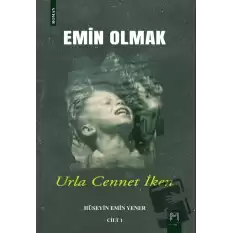 Emin Olmak 1- Urla Cennet İken