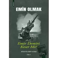 Emin Olmak 3- Emir Demiri Keser mi?