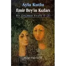 Emir Bey’in Kızları Bir Göçmen Kuştu O (2)