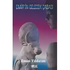 Emirin Gelecek Çabası