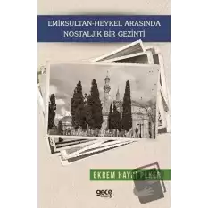 Emirsultan-Heykel Arasında Nostaljik Bir Gezinti