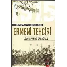 Emperyalist Kıskacında Ermeni Tehciri (Türk Ermenileri)