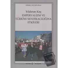 Emperyalizm ve Türkiye Sendikacılığına Etkileri