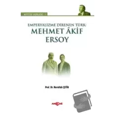 Emperyalizme Direnen Türk: Mehmet Akif Ersoy