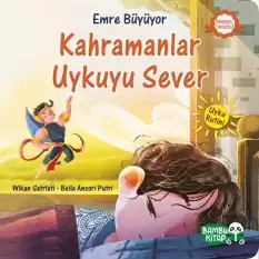 Emre Büyüyor - Kahramanlar Uykuyu Sever