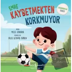 Emre Kaybetmekten Korkmuyor