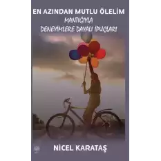 En Azından Mutlu Ölelim - Mantığıyla Deneyimlere Dayalı İpuçları