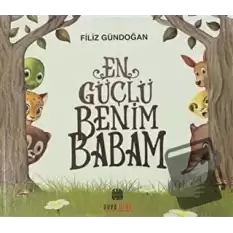 En Güçlü Benim Babam