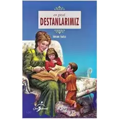 En Güzel Destanlarımız