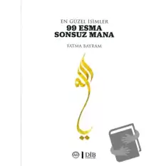 En Güzel İsimler 99 Esma Sonsuz Mana