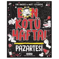 En Kötü Hafta – Pazartesi