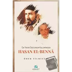 En Yakın Dostunun Kaleminden Hasan El-Benna