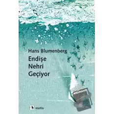 Endişe Nehri Geçiyor