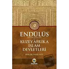 Endülüs Gırnata Sultanlığı ve Kuzey Afrika İslam Devletleri