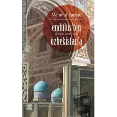 Endülüs’ten Özbekistan’a (Seyahat-Name-i Zair)