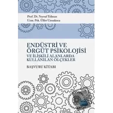 Endüstri ve Örgüt Psikolojisi ve İlişkili Alanlarda Kullanılan Ölçekler (Başvuru Kitabı)