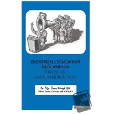 Endüstriyel Demokrasi Bağlamında Türkiye’de Kamu Sendikacılığı