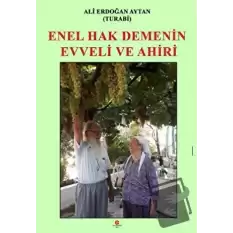 Enel Hak Demenin Evveli Ve Ahiri