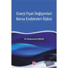 Enerji Fiyat Değişimleri Borsa Endeksleri İlişkisi