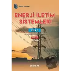 Enerji İletim Sistemleri Cilt 3 Kısım 2