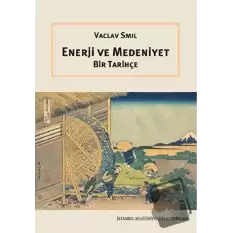 Enerji ve Medeniyet: Bir Tarihçe