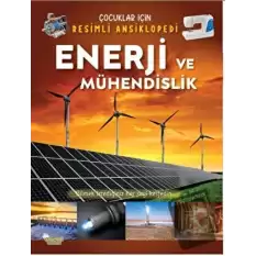 Enerji ve Mühendislik - Çocuklar İçin Resimli Ansiklopedi